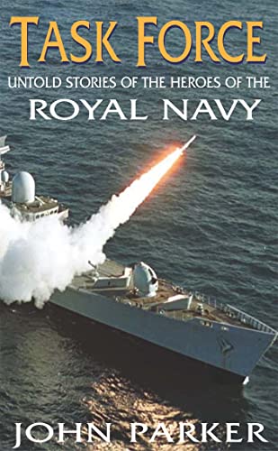 Stock image for Task Force: Untold Stories of the Heroes of the Royal Navy for sale by Revaluation Books