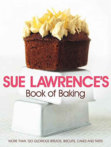 Imagen de archivo de Sue Lawrence's Book of Baking: More Than 120 Glorious Breads, Biscuits, Cakes and Tarts a la venta por MusicMagpie