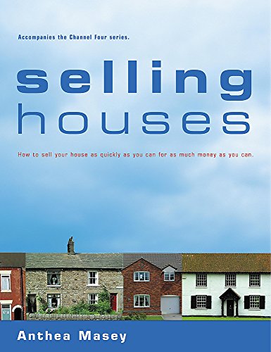 Selling Houses: How to Sell Your House As Quickly As You Can for As Much Money As You Can (9780755312337) by Anthea-masey-andrew-winter