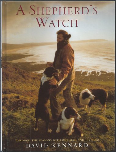 Stock image for A Shepherd's Watch: Through the Seasons with One Man and His Dogs for sale by Aynam Book Disposals (ABD)