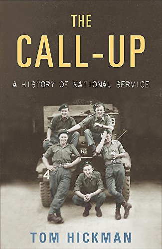 Stock image for The Call Up : A History of National Service 1947-1963 for sale by SecondSale