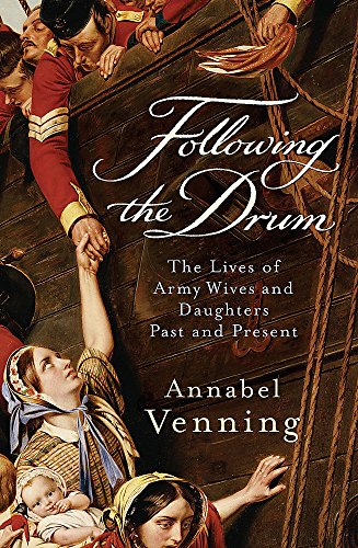 Following the Drum . The Lives of Army Wives and Daughters, Past and Present