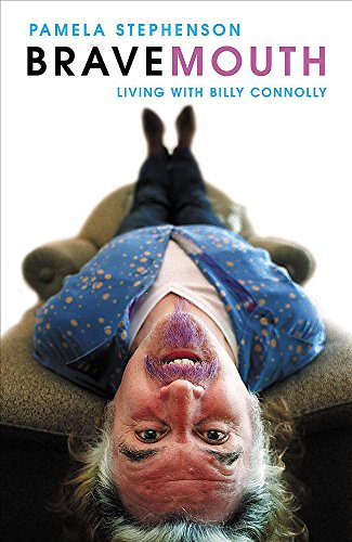 Stock image for Bravemouth : Living with Billy Connolly for sale by Better World Books