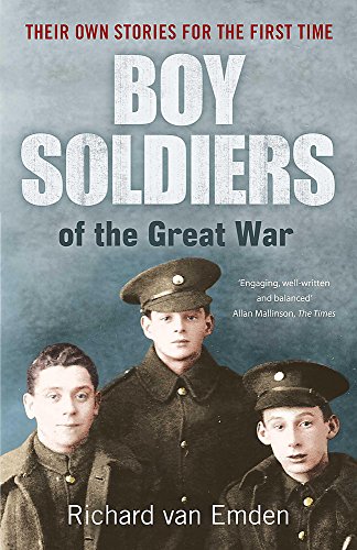 Beispielbild fr Boy Soldiers of the Great War: Their Own Stories for the First Time zum Verkauf von SecondSale