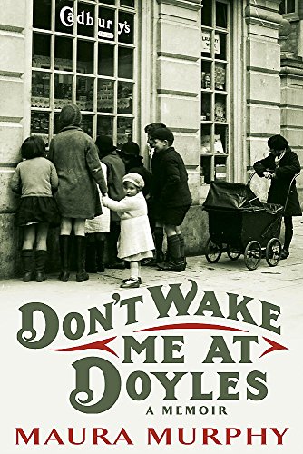 Beispielbild fr Don't Wake Me at Doyles: The remarkable memoir of an ordinary Irish woman and her extraordinary life zum Verkauf von WorldofBooks