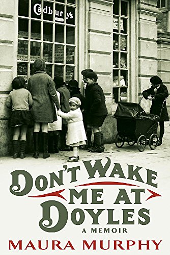 Imagen de archivo de Don't Wake Me at Doyles: The remarkable memoir of an ordinary Irish woman and her extraordinary life a la venta por WorldofBooks