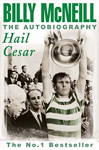 Stock image for Hail Cesar: The Autobiography of Billy McNeill for sale by MusicMagpie