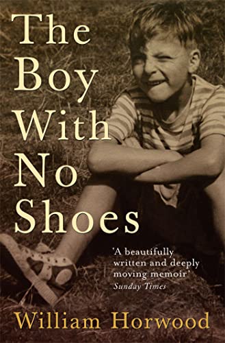 Beispielbild fr The Boy with No Shoes: A Memoir. William Horwood zum Verkauf von ThriftBooks-Dallas