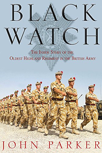Stock image for Black Watch: The Inside Story of the Oldest Highland Regiment in the British Army for sale by AwesomeBooks
