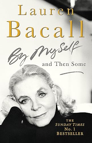 Imagen de archivo de By Myself and Then Some. Lauren Bacall a la venta por ThriftBooks-Atlanta