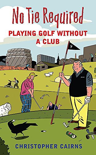 Stock image for No Tie Required: How the Rich Stole Golf: Playing Golf without a Club for sale by WorldofBooks