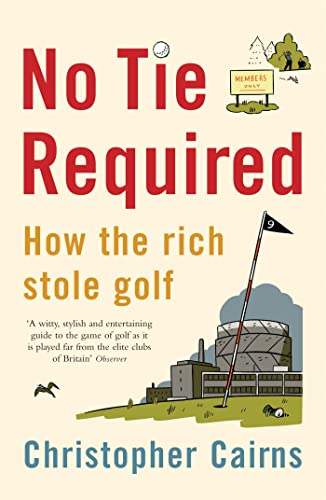 Beispielbild fr No Tie Required: How the Rich Stole Golf zum Verkauf von WorldofBooks