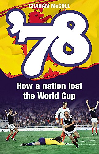 9780755314102: '78: How a Nation Lost the World Cup