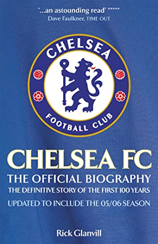 Stock image for Chelsea FC: The Official Biography: The Official Biography - The Definitive Story of the First 100 Years for sale by AwesomeBooks