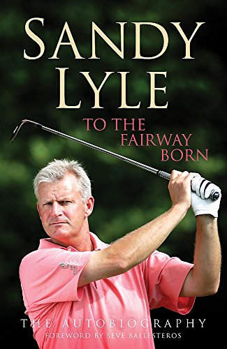 9780755314713: To the Fairway Born: The Autobiography