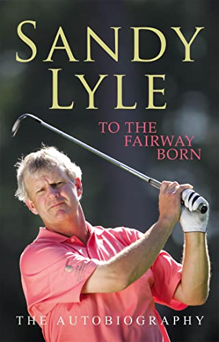 Stock image for To the Fairway Born: The Autobiography for sale by WorldofBooks