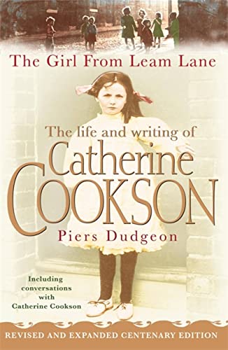 Stock image for The Girl from Leam Lane (Centenary Edition): The Life and Writing of Catherine Cookson for sale by WorldofBooks