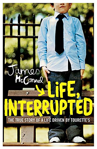 Imagen de archivo de Life, Interrupted: The True Story of a Life Driven by Tourette's a la venta por Bahamut Media