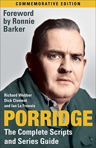 Stock image for Porridge: The Complete Scripts and Series Guide for sale by The Maryland Book Bank