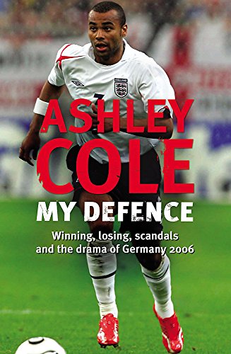 My Defence: Winning, losing, scandals and the drama of Germany 2006