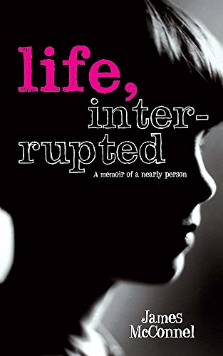 Beispielbild fr Life, Interrupted: The memoir of a nearly person zum Verkauf von WorldofBooks