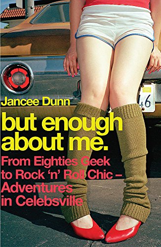 Imagen de archivo de But Enough About Me: From Eighties Geek to Rock 'n' Roll Chic - Adventures in Celebsville a la venta por AwesomeBooks