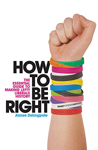 Stock image for How To Be Right: The Essential Guide to Making Lefty Liberals History for sale by WorldofBooks