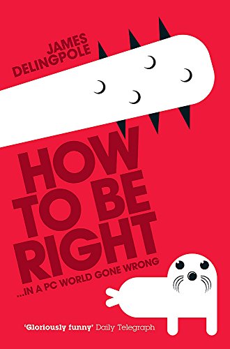 9780755315918: How to Be Right