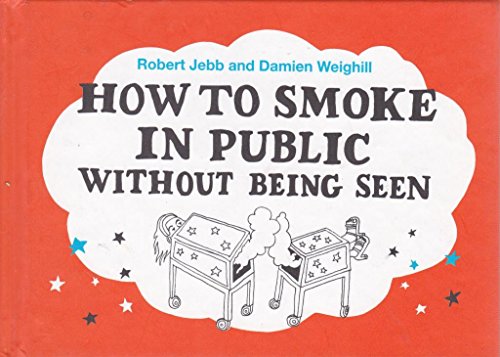 Stock image for How to Smoke in Public Without Being Seen for sale by GF Books, Inc.