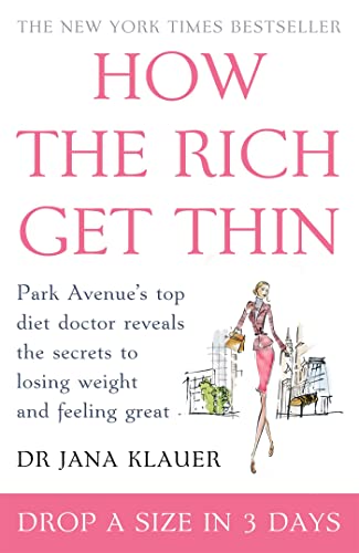 Beispielbild fr How the Rich Get Thin: Park Avenue's Top Diet Doctor Reveals the Secrets to Losing Weight and Feeling Great zum Verkauf von WorldofBooks