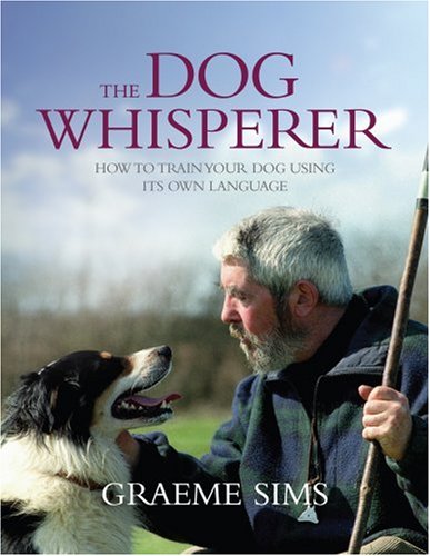 Stock image for The Dog Whisperer: The gentle way to train your best friend by the man who speaks dog for sale by WorldofBooks