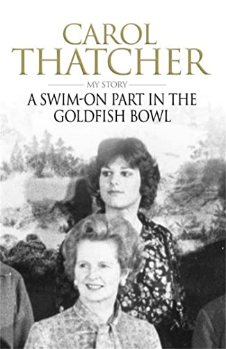 A Swim-on Part in the Goldfish Bowl - Carol Thatcher
