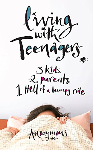 Stock image for Living with Teenagers: One Hell of a Bumpy Ride: 3 Kids, 2 Parents, 1 Hell of a Bumpy Ride for sale by AwesomeBooks