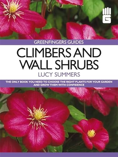 Greenfingers Guides: Climbers and Wall Shrubs (The Hungry Student) - Summers, Lucy