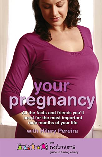 Beispielbild fr Your Pregnancy: The Netmums Guide to Having a Baby zum Verkauf von WorldofBooks