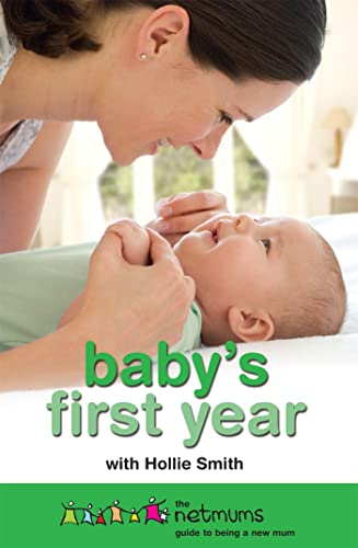 Beispielbild fr Baby's First Year: The Netmums Guide to Being a New Mum zum Verkauf von AwesomeBooks