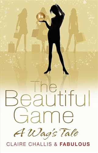 Beispielbild fr The Beautiful Game: A WAG's Tale zum Verkauf von AwesomeBooks