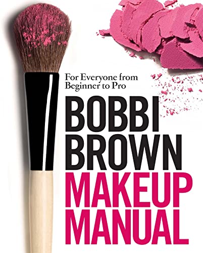 Bobbi Brown Makeup Manual - Bobbi Brown, Debra Bergsma Otte, Sally Wadyka, Henry Leutwyler