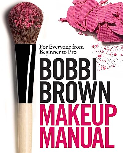 9780755318476: Bobbi Brown makeup manual: For Everyone from Beginner to Pro
