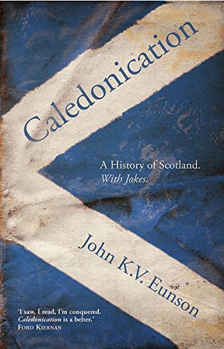 Beispielbild fr Caledonication: A History of Scotland. With jokes. zum Verkauf von Reuseabook
