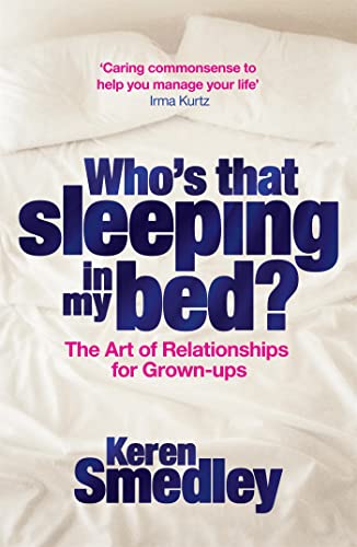 Beispielbild fr Who's That Sleeping in My Bed?: The Art of Successful Relationships for Grown-Ups zum Verkauf von Chiron Media