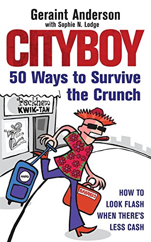 Stock image for Cityboy: 50 Ways to Survive the Crunch for sale by WorldofBooks