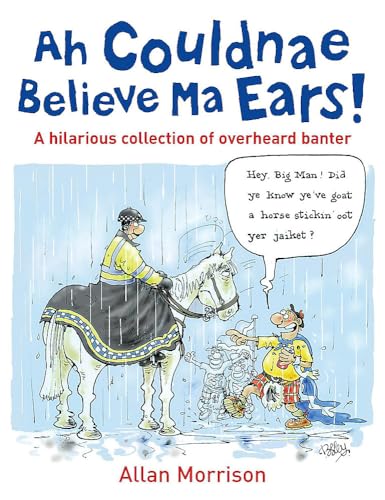 Stock image for Ah Couldnae Believe Ma Ears! for sale by HPB-Diamond