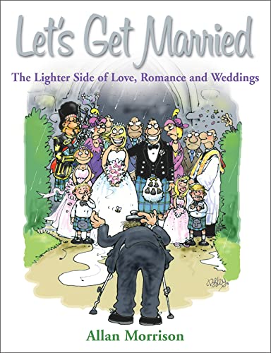 Imagen de archivo de Let's Get Married: The Lighter Side of Love, Romance and Weddings a la venta por WorldofBooks