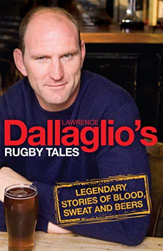 Imagen de archivo de Dallaglio's Rugby Tales: Legendary Stories of Blood, Sweat and Beers a la venta por WorldofBooks