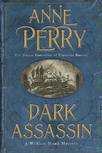 9780755320592: Dark Assassin (William Monk Mystery, Book 15): A dark and gritty mystery from the depths of Victorian London