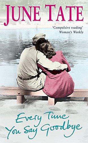 9780755321094: Every Time You Say Goodbye: A powerful saga of passion and desire