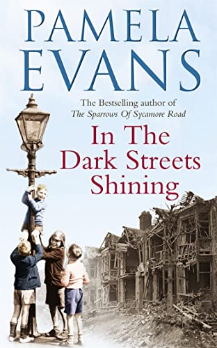 Beispielbild fr In The Dark Streets Shining: A touching wartime saga of hope and new beginnings zum Verkauf von WorldofBooks