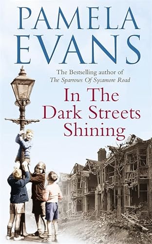 Imagen de archivo de In The Dark Streets Shining: A touching wartime saga of hope and new beginnings a la venta por WorldofBooks