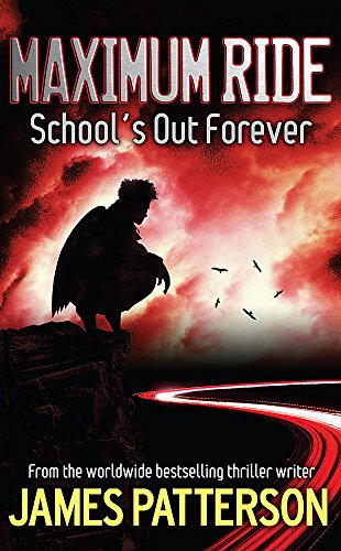 Stock image for Maximum Ride: School's Out Forever for sale by AwesomeBooks